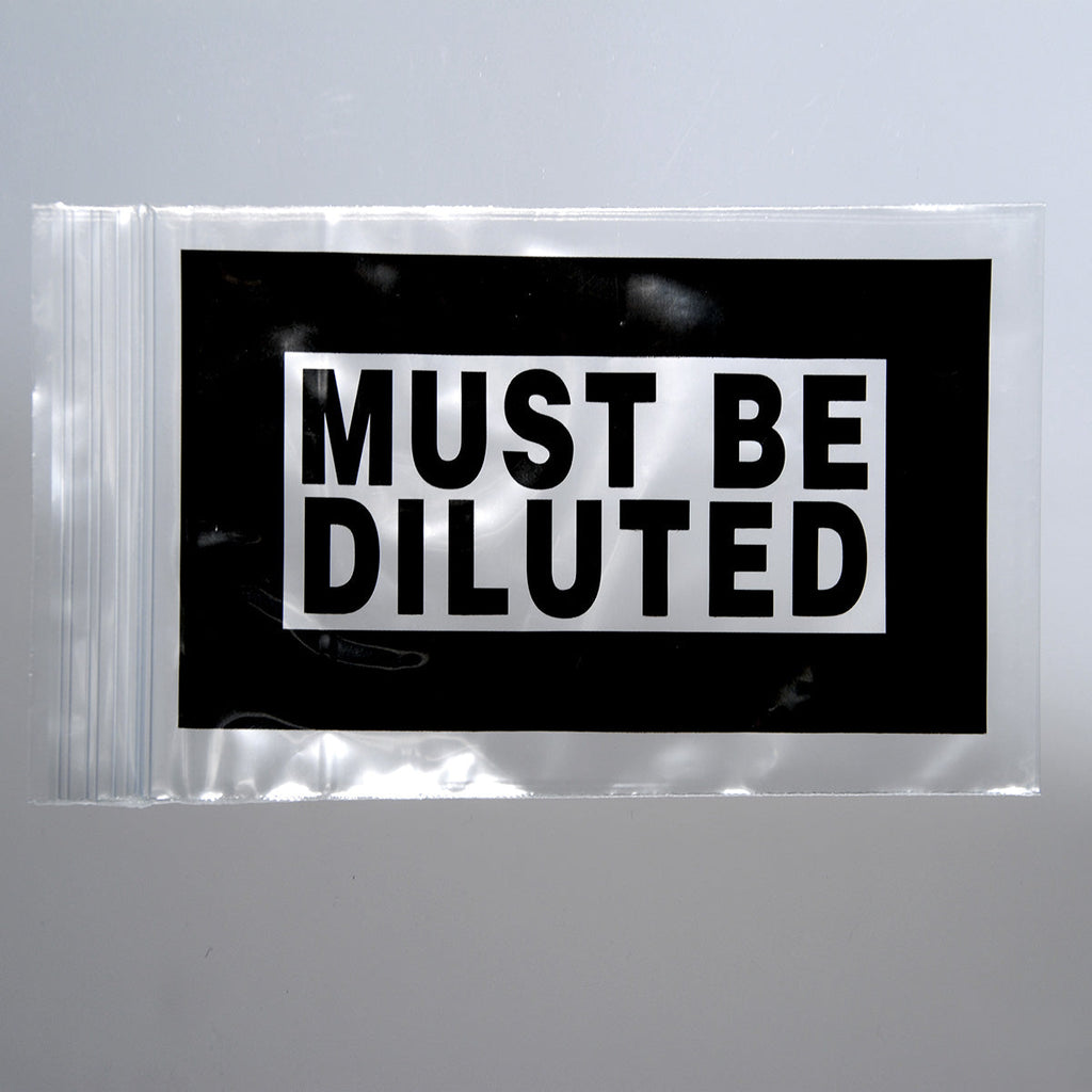 4" x 6" Clear "Must Be Diluted", Zipper 2 mil LDPE Printed Bags